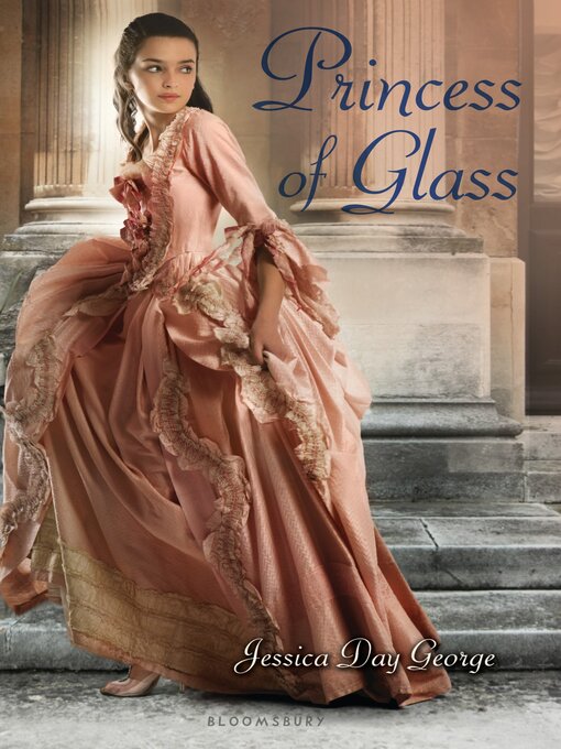 Title details for Princess of Glass by Jessica Day George - Available